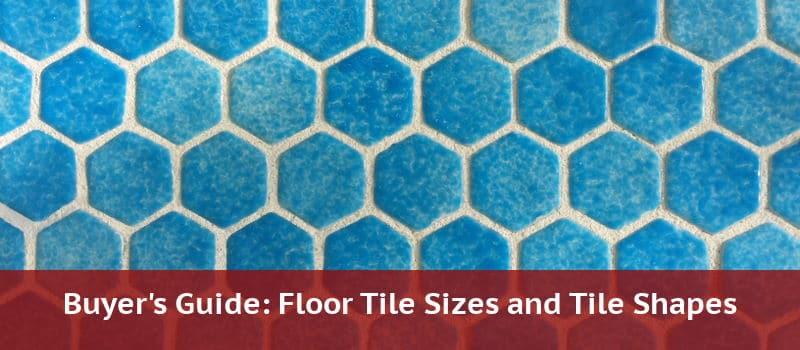 Tile Sizes Shapes For Your Floor, What Are Standard Floor Tile Sizes
