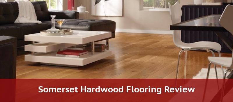 Somerset Flooring Review 2020 Hardwood Flooring Reviews