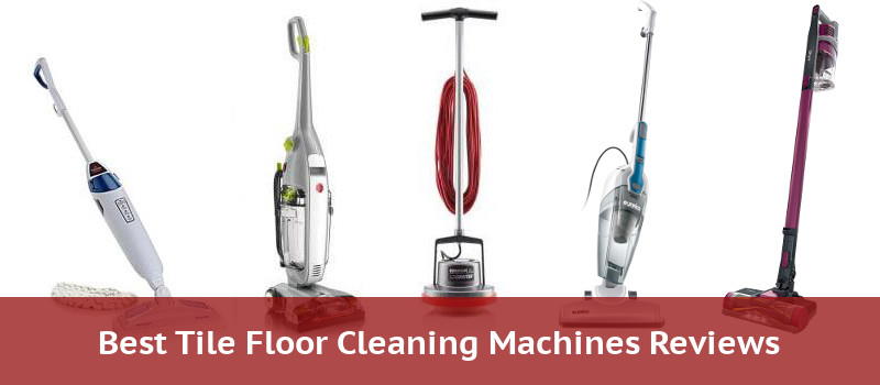 best tile cleaning machines 2022
