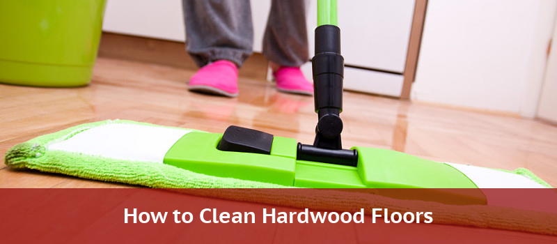 How to Clean Hardwood Floors 